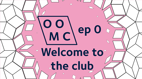 OOMC ep 0 Welcome to the club OOMC ep 0 Welcome to the club